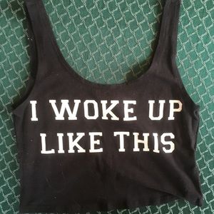 “I Woke Up Like This” Black Crop Tank